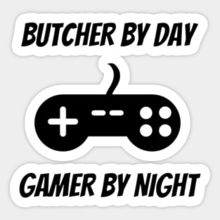 Butcher By Day Gamer By Night Sticker